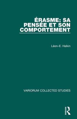 Erasme: Sa pensee et son comportement