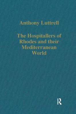 The Hospitallers of Rhodes and their Mediterranean World