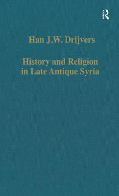 History and Religion in Late Antique Syria