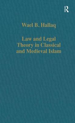 Law and Legal Theory in Classical and Medieval Islam