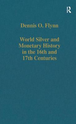 World Silver and Monetary History in the 16th and 17th Centuries