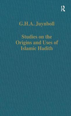 Studies on the Origins and Uses of Islamic Hadith