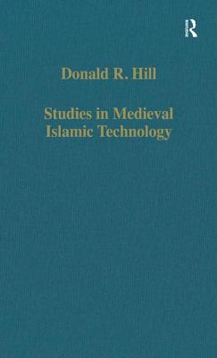 Studies in Medieval Islamic Technology