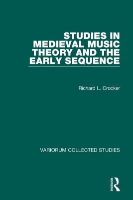 Studies in Medieval Music Theory and the Early Sequence