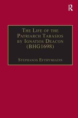 The Life of the Patriarch Tarasios by Ignatios Deacon (BHG1698)