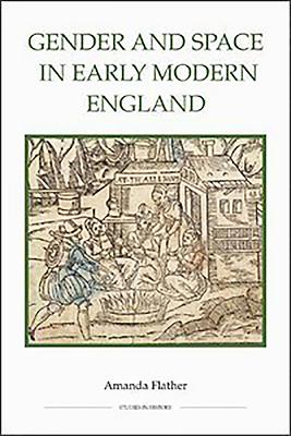 Gender and Space in Early Modern England