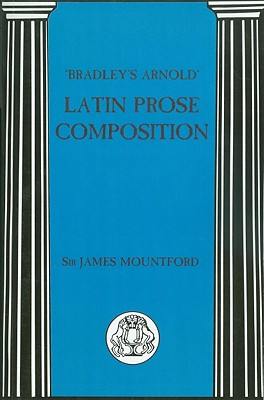 Bradley's Arnold Latin Prose Composition