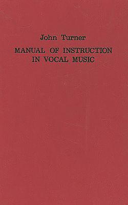 A Manual of Instruction in Vocal Music (1833)