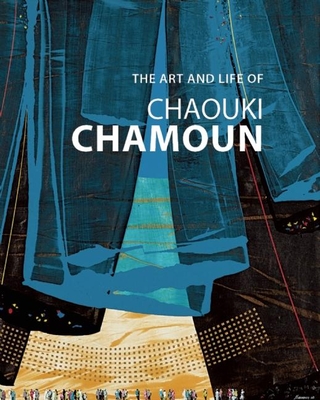 The Art and Life of Chaouki Chamoun