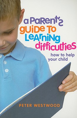 A Parents' Guide to Learning Difficulties