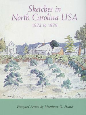 Sketches in North Carolina USA, 1872 to 1878