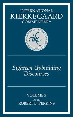 Ikc 5 Eighteen Upbuilding Discourses: Eighteen Upbuilding Discourses (H654/Mrc)