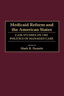 Medicaid Reform and the American States