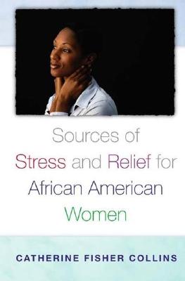 Sources of Stress and Relief for African American Women