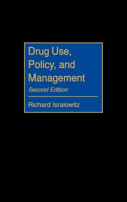 Drug Use, Policy, and Management, 2nd Edition