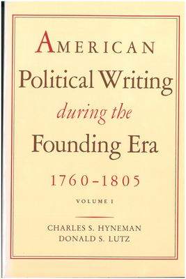 American Political Writing During the Founding Era, 1760-1805