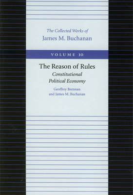 Reason of Rules -- Constitutional Politics Economy