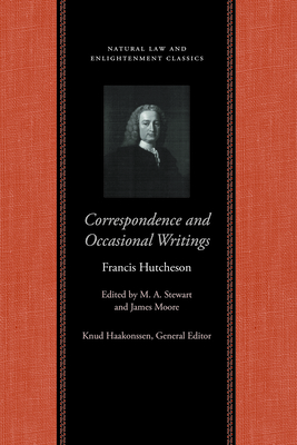 Correspondence & Occasional Writings of Francis Hutcheson