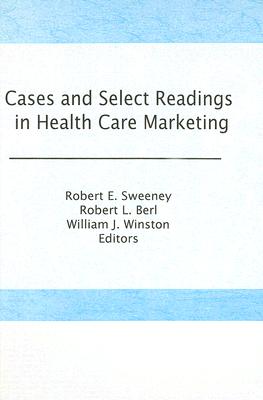 Cases and Select Readings in Health Care Marketing