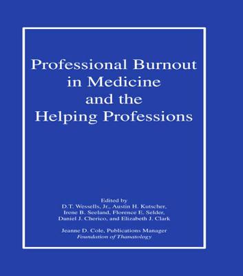 Professional Burnout in Medicine and the Helping Professions