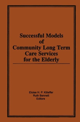 Successful Models of Community Long Term Care Services for the Elderly