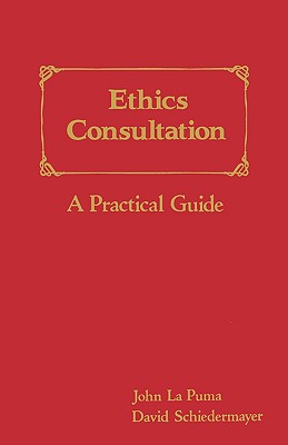 Ethics Consultation: A Practical Guide