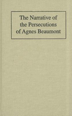 Narrative of the Persecutions of Agnes Beaumont