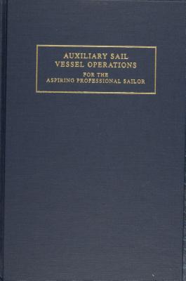 Auxiliary Sail Vessel Operations for the Aspiring Professional Sailor