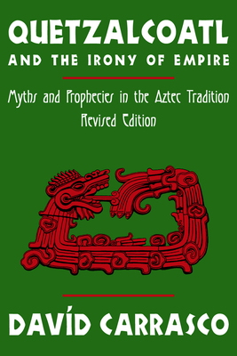 Quetzalcoatl and the Irony of Empire