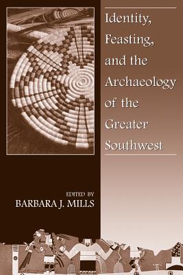 Identity, Feasting, and the Archaeology of the Greater Southwest