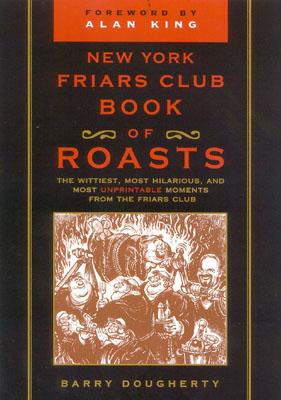 The New York Friars Club Book of Roasts