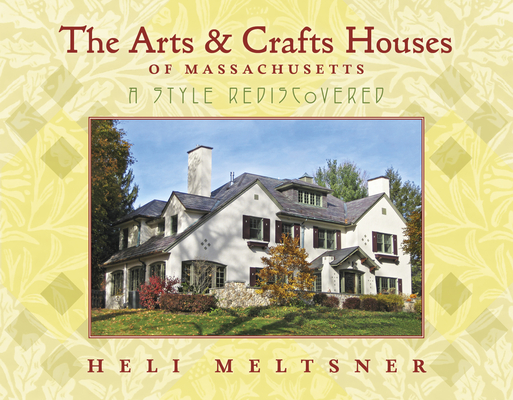 The Arts and Crafts Houses of Massachusetts