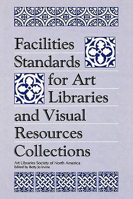 Facilities Standards for Art Libraries and Visual Resources Collections