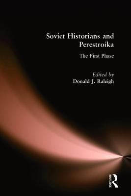 Soviet Historians and Perestroika: The First Phase