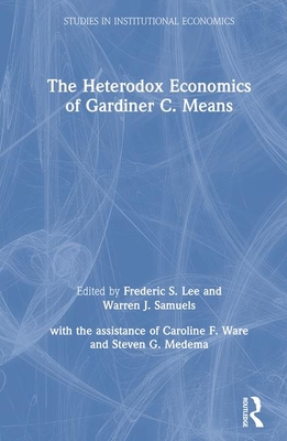 The Heterodox Economics of Gardiner C. Means