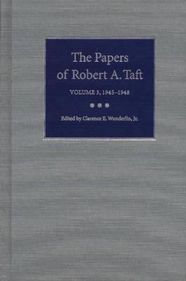 The Papers of Robert A.Taft v. 3; 1945-1948