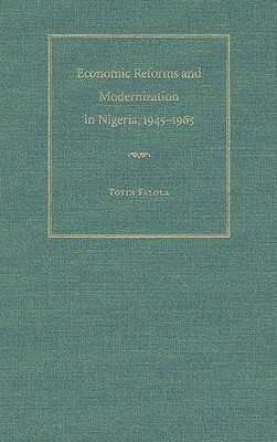 Economic Reforms and Modernization in Nigeria, 1945-1965