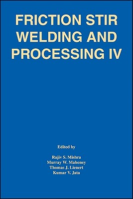 Friction Stir Welding and Processing IV