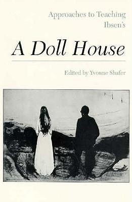 Approaches to Teaching Ibsen's A Doll House