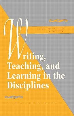 Writing, Teaching, and Learning in the Disciplines
