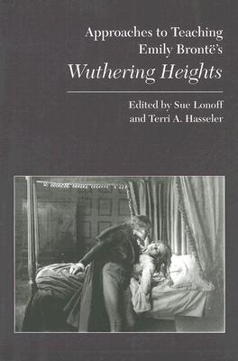 Approaches to Teaching Emily Bronte''s Wuthering Heights