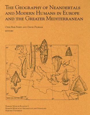 The Geography of Neandertals and Modern Humans in Europe and the Greater Mediterranean