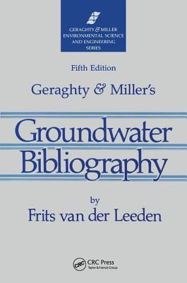 Geraghty & Miller''s Groundwater Bibliography, Fifth Edition