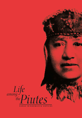 Life Among The Piutes-Their Wrongs And Claims