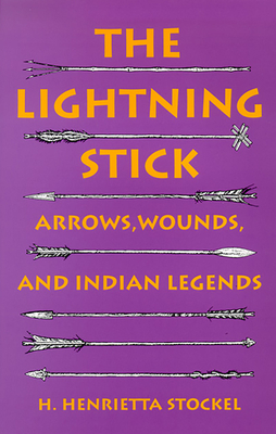 The Lightning Stick-Arrows Wounds And Indian Legends