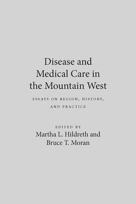 Disease and Medical Care in the Mountain West