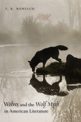 Wolves and the Wolf Myth in American Literature