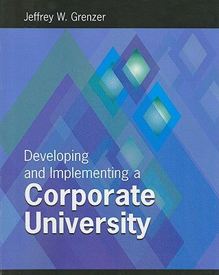 Developing and Implementing a Corporate University