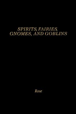 Spirits, Fairies, Gnomes and Goblins