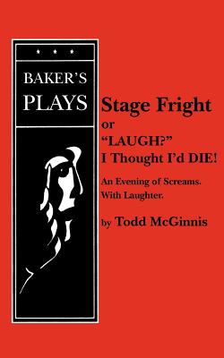 Stage Fright, or "Laugh? I Thought I'd DIE!"